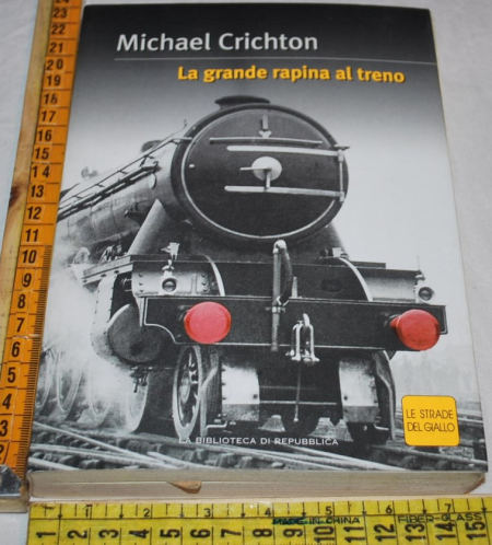 Crichton Michael - La grande rapina al treno - Bibl Repubblica