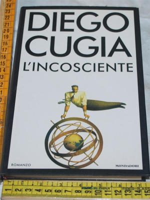 Cugia Diego - L'incosciente - Mondadori