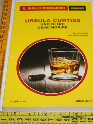 Curtiss Ursula - Uno di noi deve morire - 1339 Classici Giallo