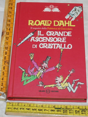 Dahl Roald - Il grande ascensore di cristallo - Salani