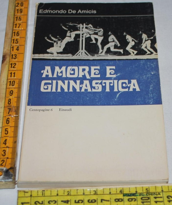 De Amicis Edmondo - Amore e ginnastica - Einaudi Centopagine