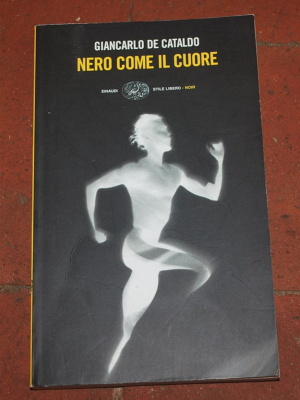 De Cataldo Giancarlo - Nero come il cuore - Einaudi SL Noir