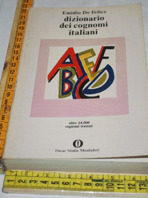 De Felice Emidio - Dizionario dei cognomi italiani - Mondadori Oscar