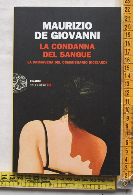 De Giovanni Maurizio - La condanna del sangue - Einaudi SL Big