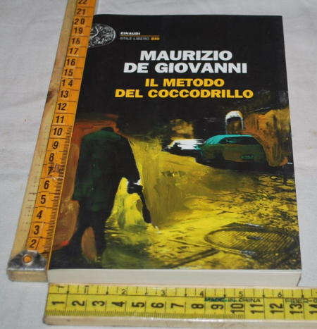 De Giovanni Maurizio - Il metodo del coccodrillo - Einaudi SL Big