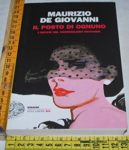 De Giovanni Maurizio - Il posto di ognuno - Einaudi SL Big