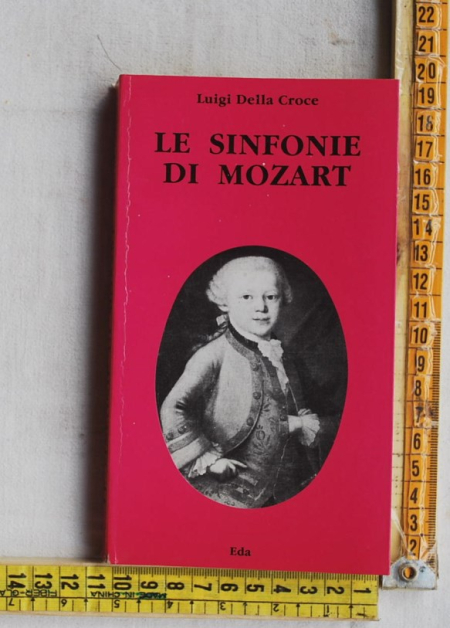 Della Croce Luigi - Le sinfonie di Mozart - EDA
