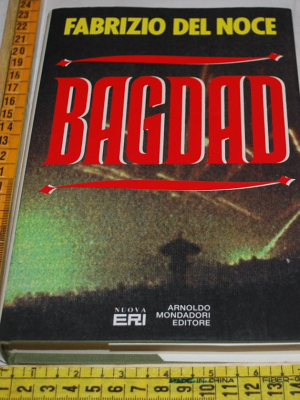 Del Noce Fabrizio - Bagdad Baghdad - Mondadori
