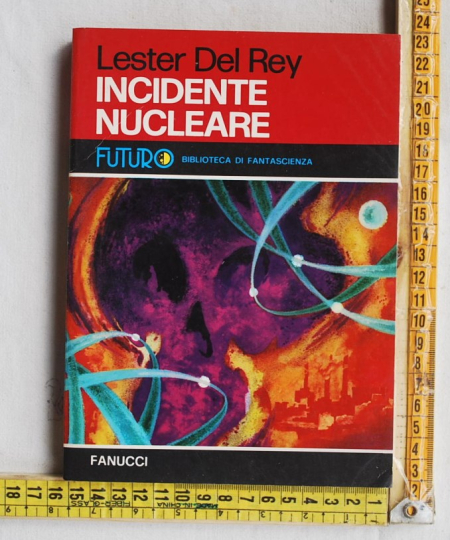 Del Rey Lester - Incidente nucleare - Fanucci