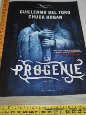Del Toro Guillermo Hogan Chuck - La progenie - Mondadori