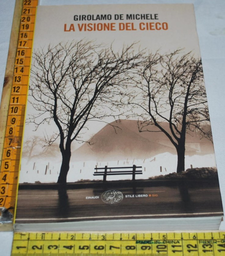 De Michele Girolamo - La visione del cieco - Einaudi SL Big