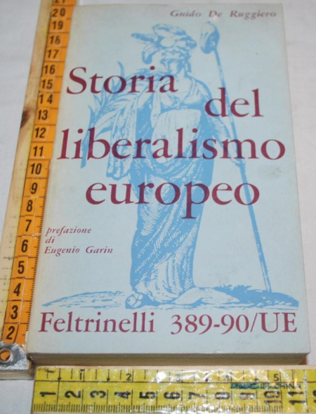 De Ruggiero - Storia de liberalismo europeo - UE Feltrinelli