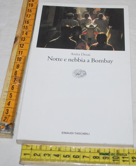 Desai Anita - Notte e nebbia a Bombay - ET Einaudi