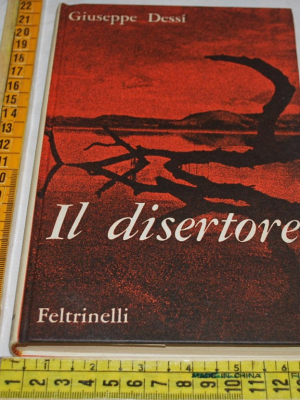 Dessì Giuseppe - Il disertore - Feltrinelli 1962