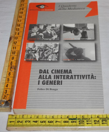 I quaderni della Mediateca 18/2002 - Felice di Benga - Dal cinema alla interatività: i generi