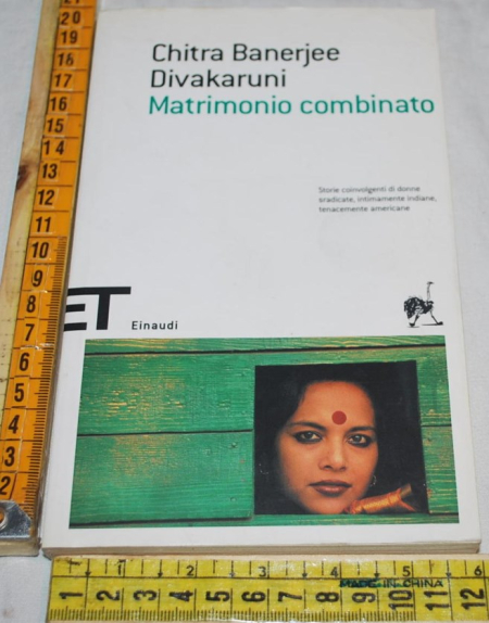 Divakaruni Banerjee Chitra - Matrimonio combinato - Einaudi ET