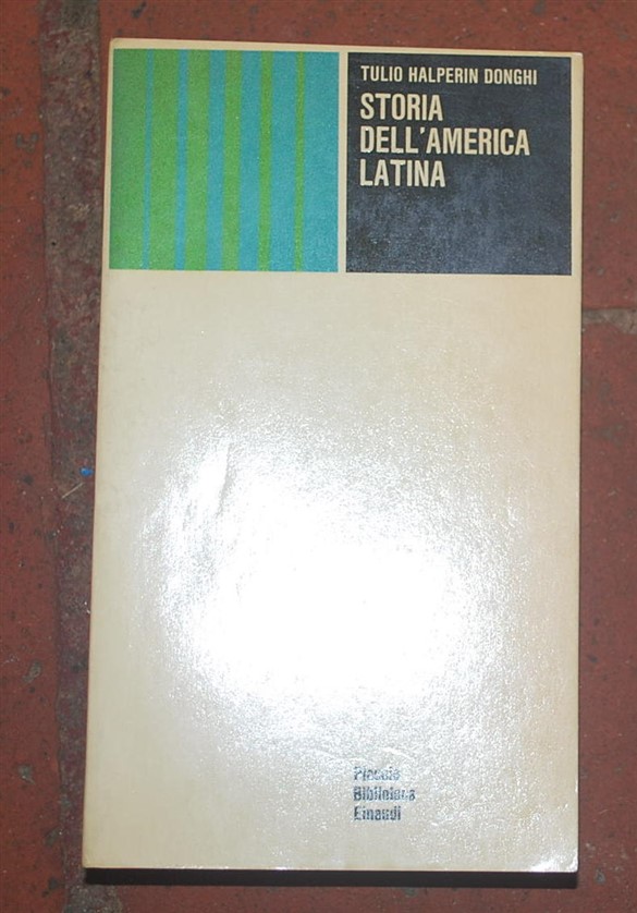 Halperin Donghi Tulio - Storia dell'America latina - Einaudi PBE