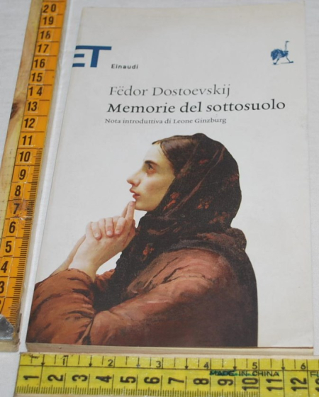 Dostojevskij Fjodor - Memorie del sottosuolo - Einaudi ET