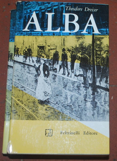 Dreiser Theodore - Alba - Feltrinelli 2 volumi