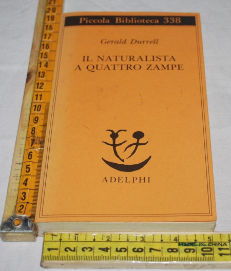 Durrell Gerald - Il naturalista a quattro zampe - PB Adelphi