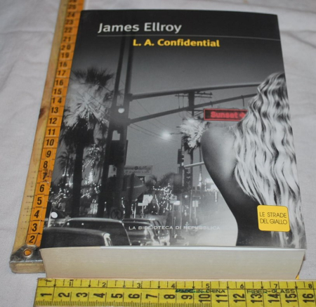 Ellroy James - L: A. Confidential - La Repubblica le strade del giallo