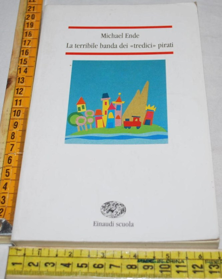 Ende Michael - La terribile banda dei "tredici" pirati - Einaudi