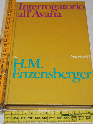 Enzensberger H. M. - Interrogatorio all'Avana - Feltrinelli