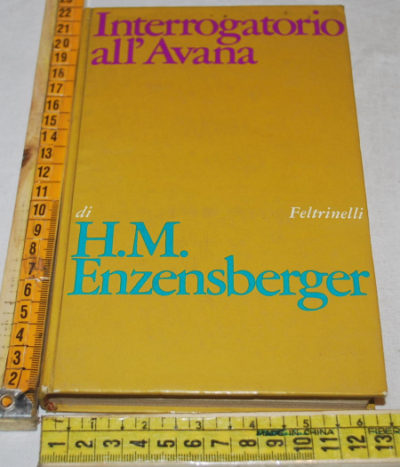 Enzensberger H. M. - Interrogatorio all'Avana - Feltrinelli