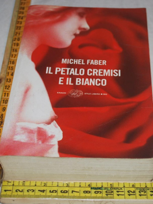 Faber Michel - Il petalo cremisi e il bianco - Einaudi SL Big (A)