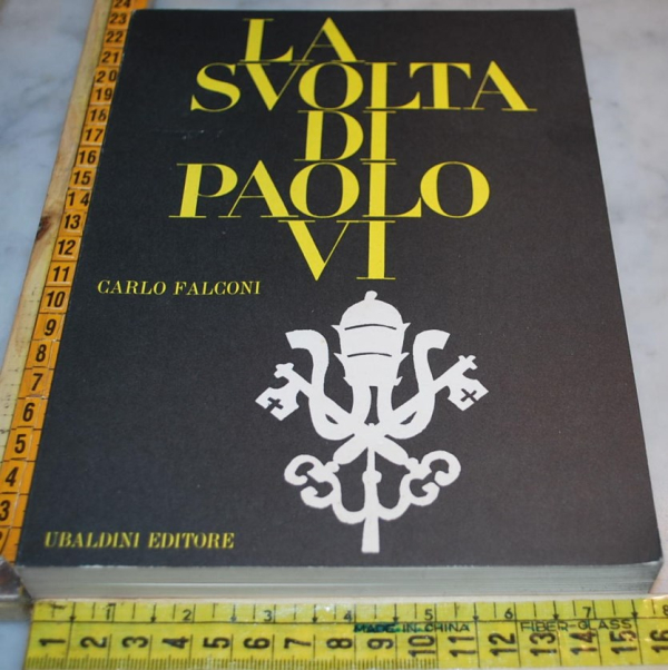 Falconi Carlo - La svolta di Paolo VI - Ubaldini editore