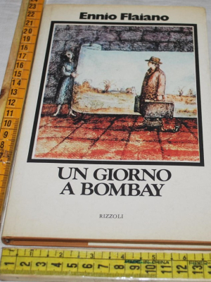 Flaiano Ennio - Un giorno a Bombay - Rizzoli
