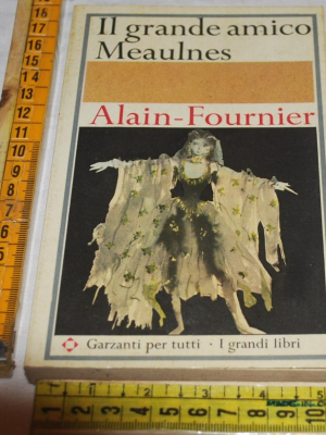 Fournier Alain - Il grande amico Meaulnes - Garzanti