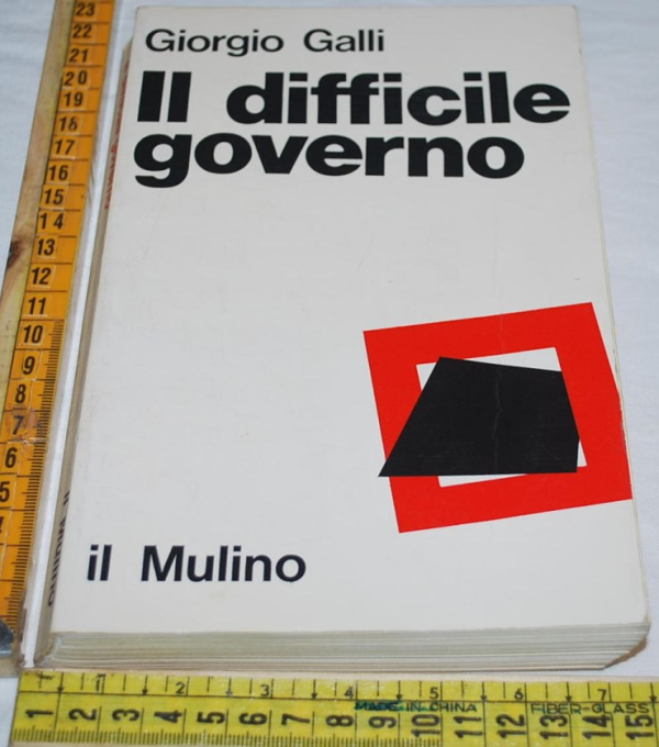 Galli Giorgio - Il governo difficile - Il Mulino