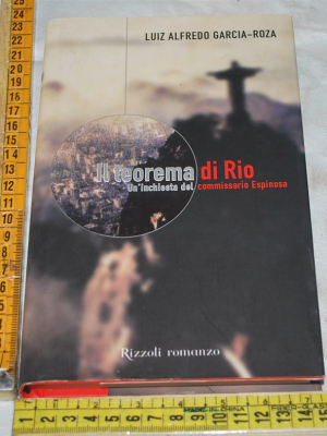 Garcia-Roza Luiz Alfredo - Il teorema di Rio - Rizzoli