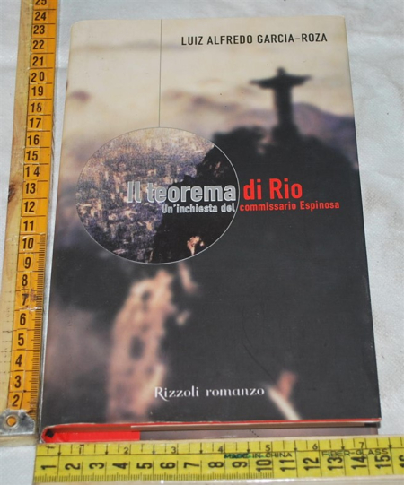 Garcia-Roza Luiz Alfredo - Il teorema di Rio - Rizzoli