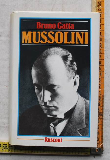 Gatta Bruno - Mussolini - Rusconi