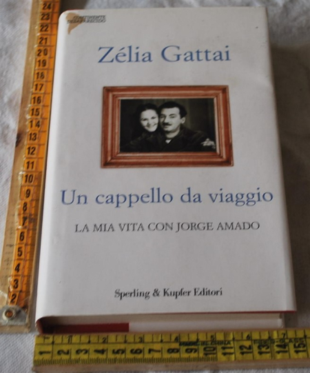 Gattai Zelia - Un cappello da viaggio - Sperling & Kupfer