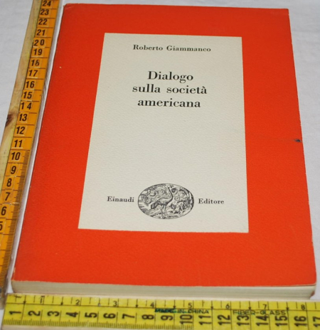 Giammanco Roberto - Dialogo sulla società americana - Einaudi