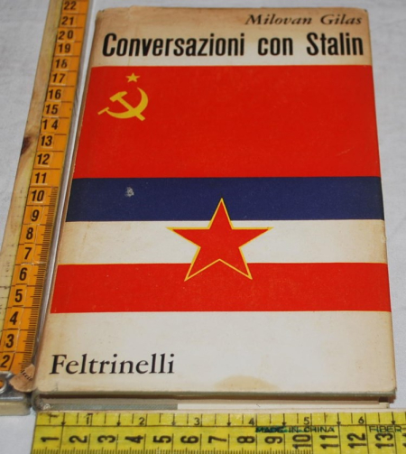 Gilas Milovan - Conversazioni con Stalin - Feltrinelli