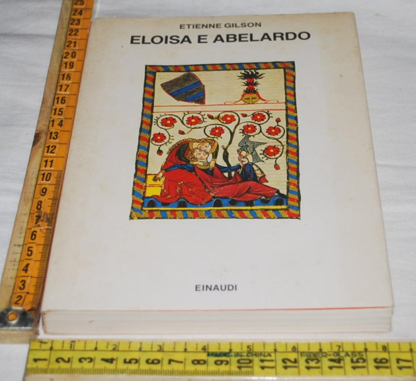 Gilson Etienne - Eloisa e Abelardo - Einaudi Saggi