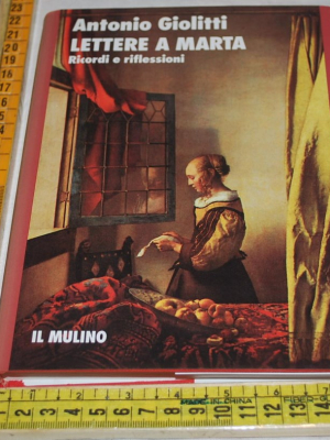 Giolitti Antonio - Lettere a Marta - Il Mulino