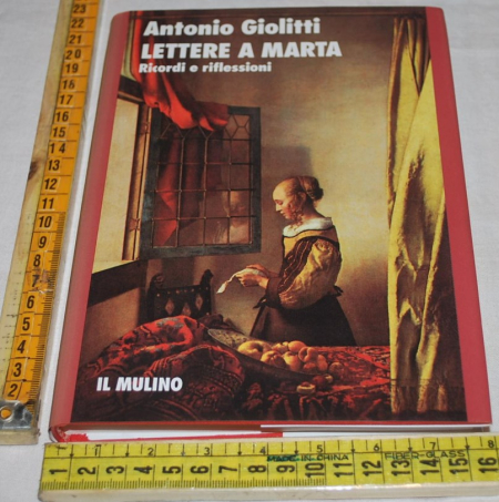 Giolitti Antonio - Lettere a Marta - Il Mulino