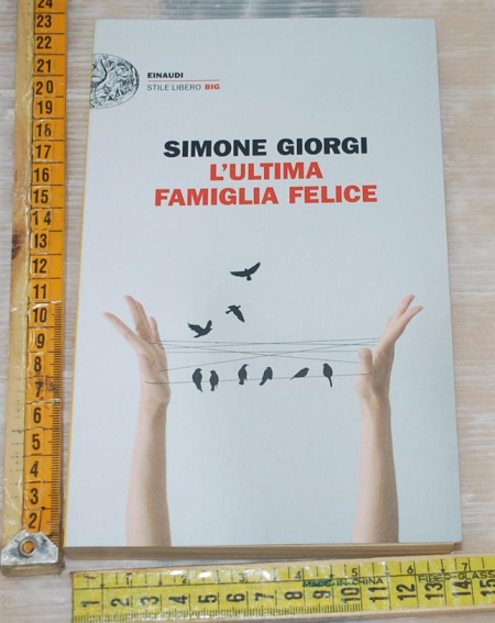 Giorgi Simone - L'ultima famiglia felice - Einaudi SL Big