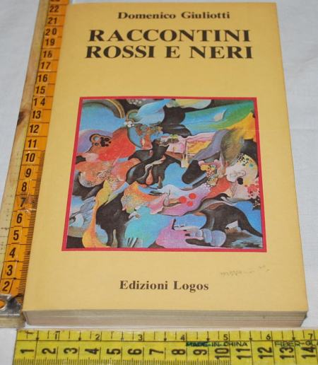 Giuliotti Domenico - Raccontini rossi e neri - Edizioni Logos
