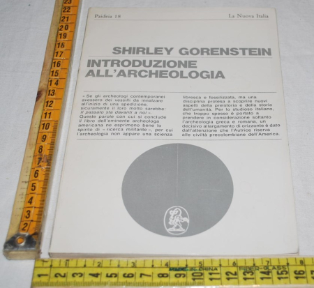 Gorenstein Shirley - Introduzione all'archeologia - La Nuova Italia