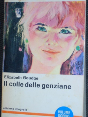 Goudge Elizabeth - Il colle delle genziane - Mondadori