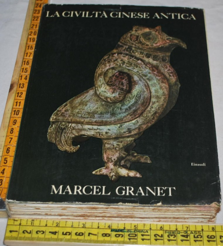 Granet Marcel - La civiltà cinese antica - Einaudi