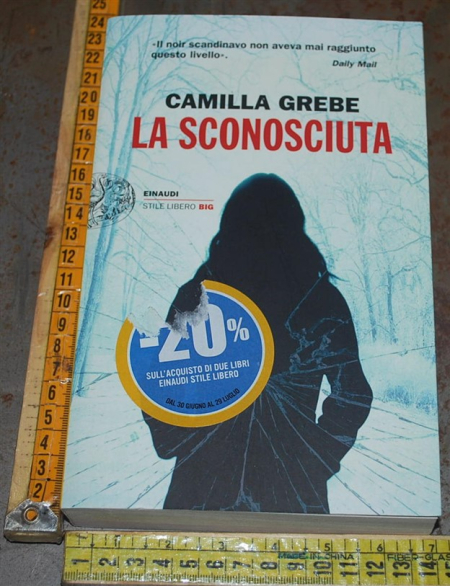 Grebe Camilla - La sconosciuta - Einaudi SL Big