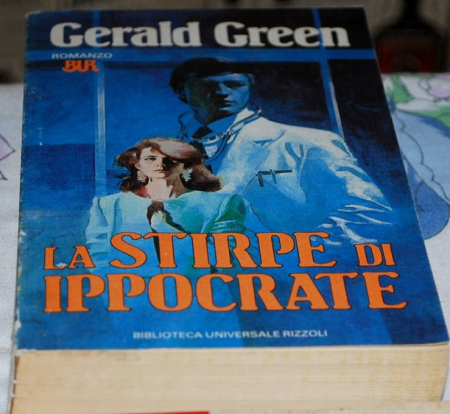 Green Gerald - La stirpe di Ippocrate - Rizzoli Bur