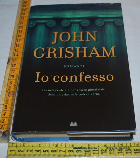 Grisham John - Io confesso - Mondolibri